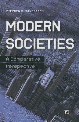 Modern Societies: A Comparative Perspective by Stephen K. Sanderson