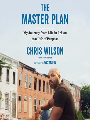 The Master Plan: My Journey from Life in Prison to a Life of Purpose by Bret Witter, Chris Wilson