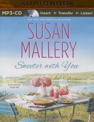 Sweeter with You by Susan Mallery