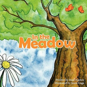 In the Meadow by Isaac Andres