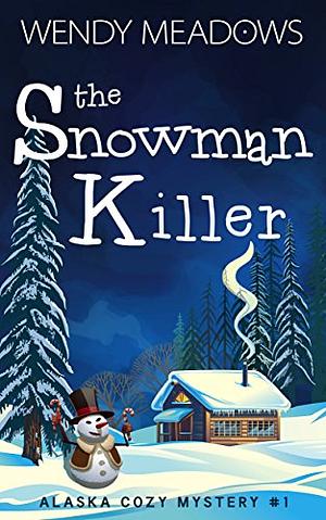 The Snowman Killer by Wendy Meadows