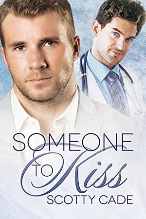 Someone to Kiss by Scotty Cade