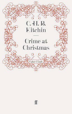 Crime at Christmas by C.H.B. Kitchin