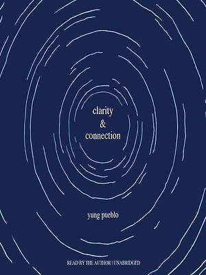 Clarity & Connection by Yung Pueblo