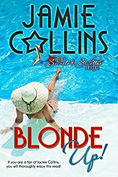 Blonde Up! (The Secrets and Stilettos Series #1) by Jamie Collins