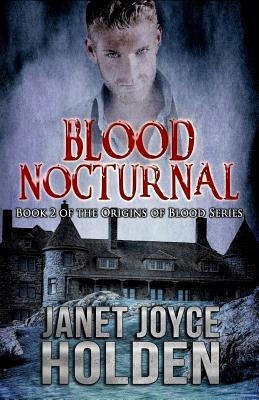 Blood Nocturnal by Janet Joyce Holden