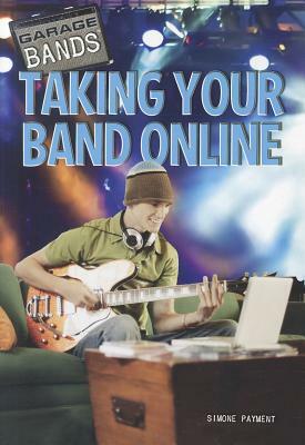 Taking Your Band Online by Simone Payment