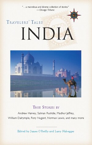 Travelers' Tales India: True Stories by James O'Reilly