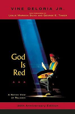 God Is Red: A Native View of Religion by Vine Deloria Jr.