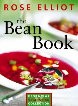 The Bean Book: Essential vegetarian collection by Rose Elliot