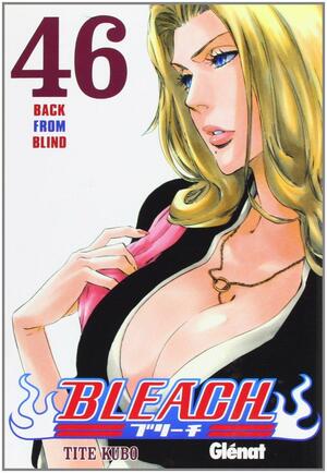Bleach #46: Back from Blind by Tite Kubo