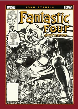 John Byrne's Fantastic Four: Artist's Edition by John Byrne