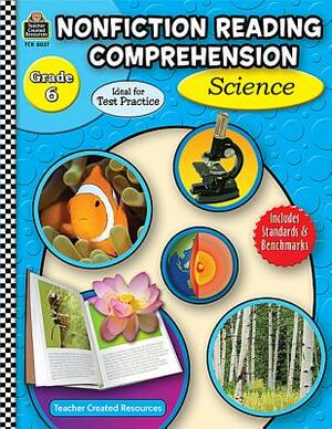 Nonfiction Reading Comprehension: Science, Grd 6 by Ruth Foster