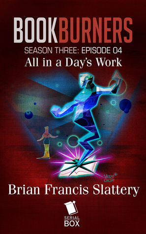 All In A Day's Work by Brian Francis Slattery