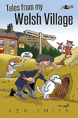 Tales from My Welsh Village by Ken Smith