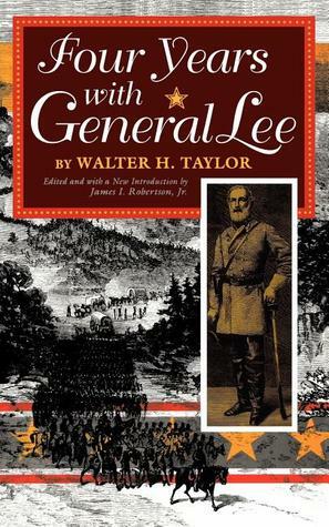 Four Years with General Lee by Walter H. Taylor, James I. Robertson Jr.