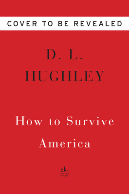 How to Survive America: A Prescription by D.L. Hughley