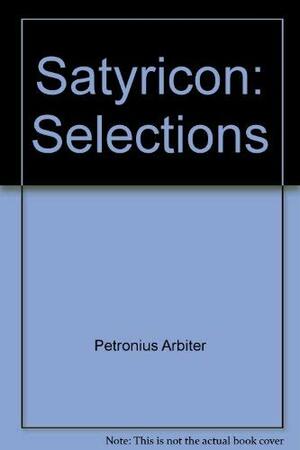 Selections from the Satyricon by Petronius