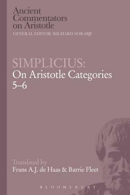 Simplicius: On Aristotle Categories 5-6 by Barrie Fleet, Frans De Haas