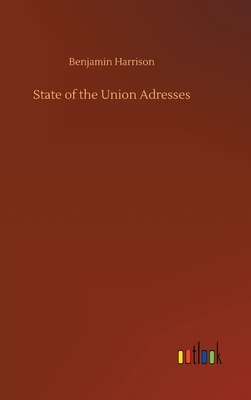 State of the Union Adresses by Benjamin Harrison