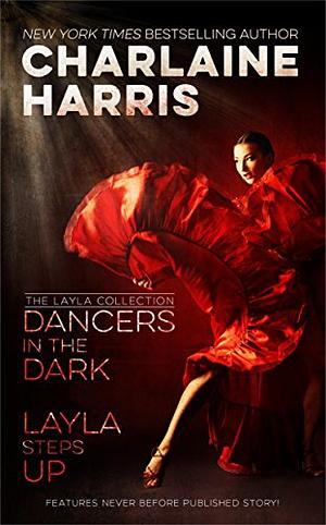 Dancers in the Dark / Layla Steps Up by Charlaine Harris