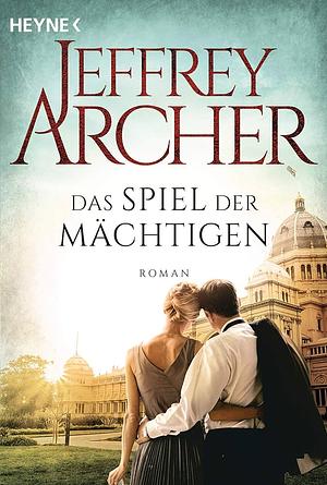 Das Spiel der Mächtigen by Jeffrey Archer