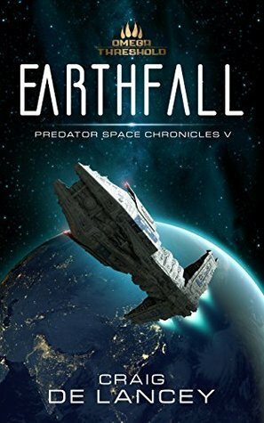 Earthfall: Predator Space Chronicles V by Craig DeLancey
