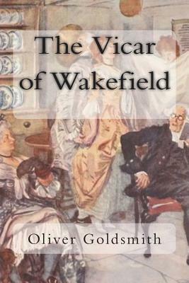 The Vicar of Wakefield by Oliver Goldsmith