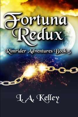 Fortuna Redux by L. a. Kelley