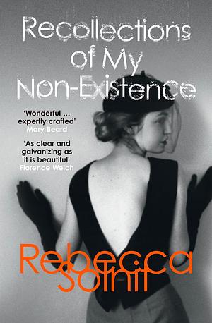 Recollections of My Non-Existence by Rebecca Solnit