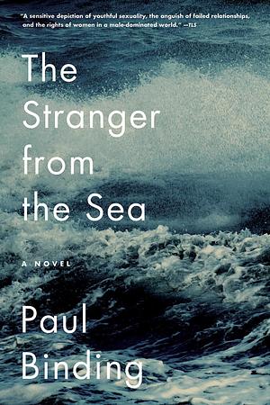 The Stranger from the Sea: A Novel by Paul Binding, Paul Binding
