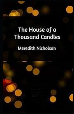 The House of a Thousand Candles Illustrated by Meredith Nicholson