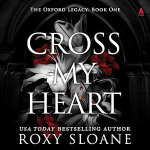 Cross My Heart  by Roxy Sloane