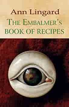 The Embalmers Book of Recipes by Ann Lingard