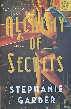 Alchemy of Secrets by Stephanie Garber