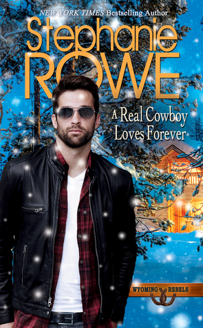A Real Cowboy Loves Forever by Stephanie Rowe