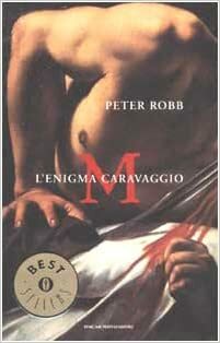 M: L'enigma Caravaggio by Peter Robb