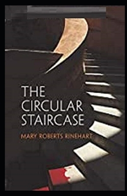 The Circular Staircase Illustrated by Mary Roberts Rinehart