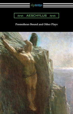Prometheus Bound and Other Plays by Aeschylus