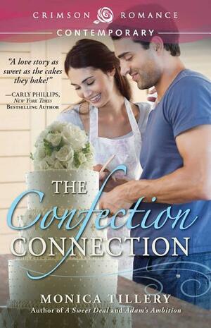 The Confection Connection by Monica Tillery