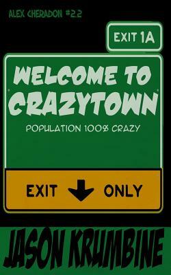 Welcome to Crazytown by Jason Krumbine