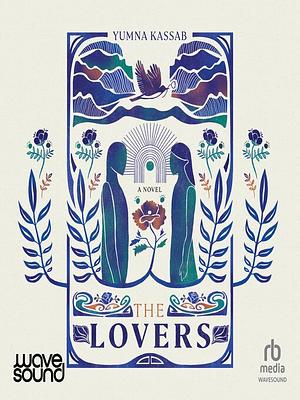 The Lovers by Yumna Kassab