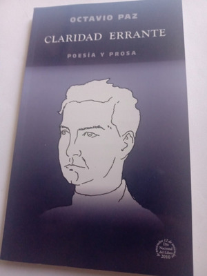 Claridad errante : poesía y prosa by Octavio Paz