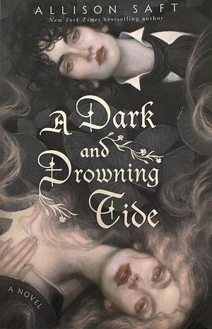 A Dark and Drowning Tide: A Novel by Allison Saft