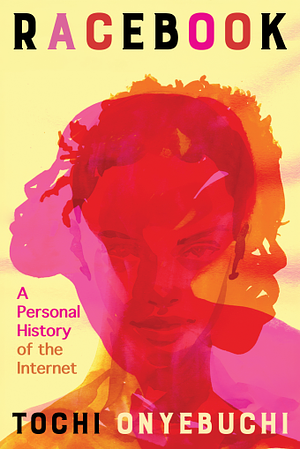 Racebook: A Personal History of the Internet by Tochi Onyebuchi