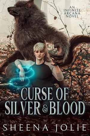 Curse of Silver & Blood: An Infinite Arcana Novella by Sheena Jolie