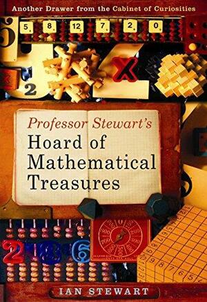 Professor Stewart's Hoard of Mathematical Treasures by Ian Stewart