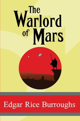 The Warlord of Mars by Edgar Rice Burroughs