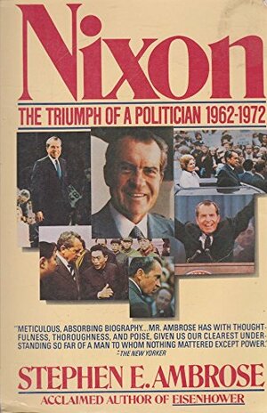 Nixon 2: The Triumph of a Politician 1962-72 by Stephen E. Ambrose
