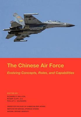 The Chinese Air Force: Evolving Concepts, Roles, and Capabilities by National Defense University Press